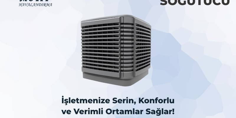 Evaporatif Soğutma Sistemi Nedir? Fabrikalar İçin Ekonomik Serinletme Çözümü