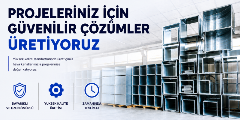 Projeye Özel Hava Kanalı Üretimi Neden Önemlidir?