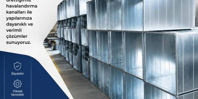 Galvaniz Hava Kanalları Neden Tercih Edilir? Endüstriyel Havalandırma Sistemlerinde Kalitenin Önemi